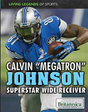 Calvin "Megatron" Johnson: Superstar Wide Receiver cover