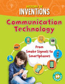Communication Technology: From Smoke Signals to Smartphones cover