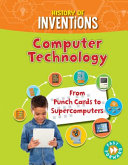 Computer Technology: From Punch Cards to Supercomputers cover
