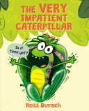 The Very Impatient Caterpillar cover