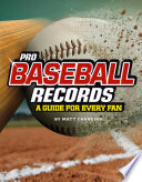 Pro Baseball Records: A Guide for Every Fan cover