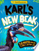 Karl's New Beak: 3-D Printing Builds a Bird a Better Life cover