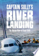 Captain Sully's River Landing: The Hudson Hero of Flight 1549 cover