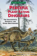 Peaceful Plant-Eating Dinosaurs: The Iguanodonts, Duckbills, and Other Ornithopods cover