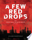 A Few Red Drops: The Chicago Race Riot of 1919 cover