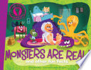 Monsters Are Real! And Other Fun Facts cover