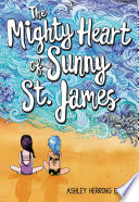 The Mighty Heart of Sunny St. James cover