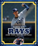 Tampa Bay Rays: Stars, Stats, History, and More! cover