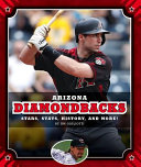 Arizona Diamondbacks: Stars, Stats, History, and More! cover