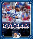 Los Angeles Dodgers: Stars, Stats, History, and More! cover