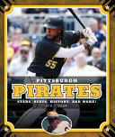 Pittsburgh Pirates: Stars, Stats, History, and More! cover