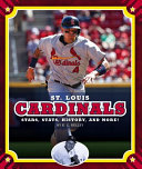 St. Louis Cardinals: Stars, Stats, History, and More! (MLB Teams) cover