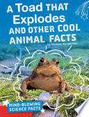 A Toad That Explodes and Other Cool Animal Facts cover