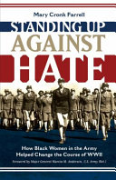 Standing Up Against Hate: How Black Women in the Army Helped Change the Course of WWII cover