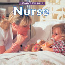 I Want to Be a Nurse cover