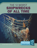 The 12 Worst Shipwrecks of All Time cover