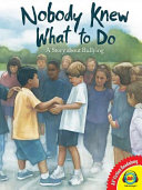 Nobody Knew What to Do: A Story About Bullying cover