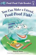 You Can Make a Friend, Pout-Pout Fish! cover