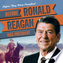Before Ronald Reagan Was President cover