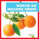 Watch an Orange Grow cover