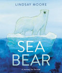 Sea Bear: A Journey for Survival cover