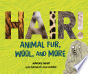 Hair! Animal Fur, Wool, and More cover