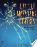 Little Monsters of the Ocean: Metamorphosis Under the Waves cover