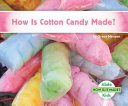How Is Cotton Candy Made? cover