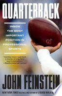 Quarterback: Inside the Most Important Position in the National Football League