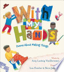 With My Hands: Poems About Making Things cover