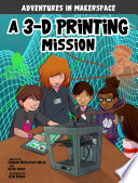 A 3-D Printing Mission: A 4D Book cover