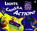 Lights, Camera, Action! Making Movies and TV from the Inside Out cover