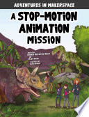 A Stop-Motion Animation Mission: A 4D Book cover