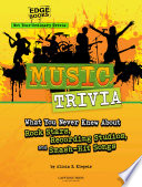 Music Trivia: What You Never Knew About Rock Stars, Recording Studios and Smash-Hit Songs cover
