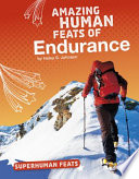 Amazing Human Feats of Endurance cover