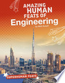 Amazing Human Feats of Engineering cover