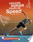 Amazing Human Feats of Speed cover