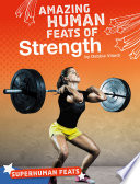 Amazing Human Feats of Strength cover