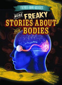 More Freaky Stories About Our Bodies cover