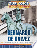 Bernardo de Gálvez: Spanish Revolutionary War Hero cover