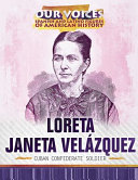 Loreta Janeta Velázquez: Cuban Confederate Soldier cover