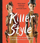 Killer Style: How Fashion Has Injured, Maimed, and Murdered Through History cover