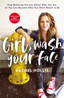 Girl, Wash Your Face: Stop Believing the Lies About Who You Are So You Can Become Who You Were Meant to Be cover