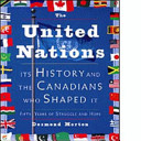 The United Nations: Its History and the Canadians Who Shaped It cover