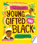 Young, Gifted, and Black: Meet 52 Black Heroes from Past and Present cover