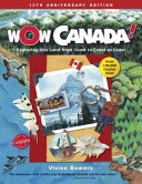 Wow Canada! Exploring This Land from Coast to Coast cover