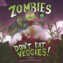 Zombies Don't Eat Veggies! cover