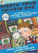 Marty Frye, Private Eye: The Case of the Busted Video Games cover