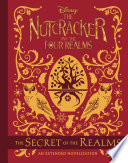 The Nutcracker and the Four Realms: The Secret of the Realms cover