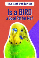 Is a Bird a Good Pet for Me? cover